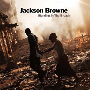 Jackson Browne Standing In The Breach