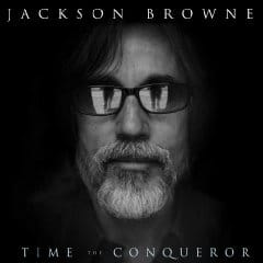 Time The Conqueror Jackson Browne